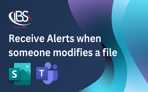 How to receive alerts on Teams or SharePoint when someone modifies a file or folder