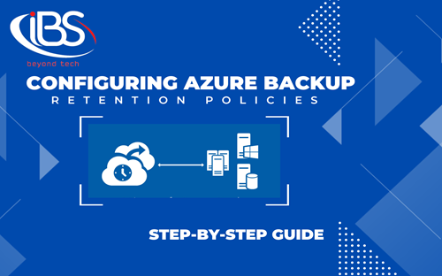 Configuring Azure Backup Retention Policies