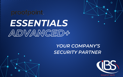 Using Proofpoint Essentials Advanced+ to Protect Email Communication